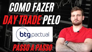 Como Fazer Day Trade No BTG Pactual Em 5 Passos Simples [upl. by Nev572]