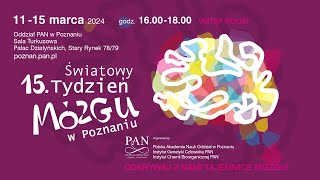 15 Tydzień Mózgu w Poznaniu 11032024 r [upl. by Neltiac]