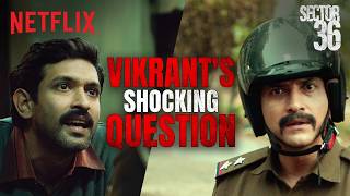 Vikrant Massey CREEPS OUT Deepak Dobriyal with SHOCKING Question  Sector 36  Netflix India [upl. by Halli]