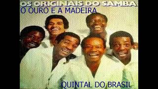 O Ouro e a Madeira Originais do Samba [upl. by Harleigh]