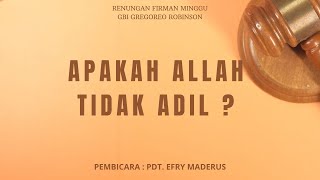 Ibadah Online  Minggu  3 MARET 2024 Tema APAKAH ALLAH TIDAK ADIL [upl. by Lunn652]