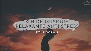 9 h 00 de musique de relaxation anti stress pour dormir [upl. by Ainoloppa]