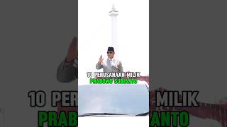 10 PERUSAHAAN MILIK PRABOWO SUBIANTO [upl. by Veriee229]