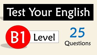 Test Your English Level  B1 English  English Level Test [upl. by Sacul]