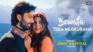 Bewafa Tera Yun Muskurana LYRICSJubin Nautiyal  Himansh KAkanksha P  Jubin Nautiyal new song [upl. by Adniram]