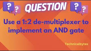 Use a 12 Demultiplexer as an AND Gate [upl. by Cobby]