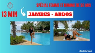 13 MIN JAMBES ET ABDOS  UN MIX JAMBES ABDOS POUR HOMMES amp FEMMES AVEC 50 ans Belle et Re Belle [upl. by Ellatnahc]