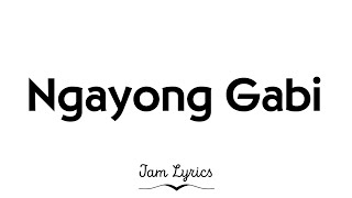 Al James  Ngayong Gabi Lyrics [upl. by Yelkreb]