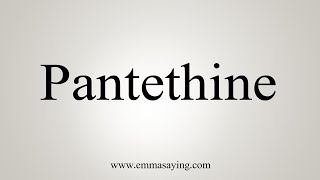 How To Say Pantethine [upl. by Silda381]