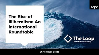 The Rise of Illiberalism An International Roundtable [upl. by Osswald]