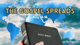 quotThe Gospel Spreadsquot Acts 1415 [upl. by Aivek]