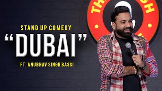 Dubai  Stand Up Comedy  Ft AnubhavSinghBassi [upl. by Ecinreb]