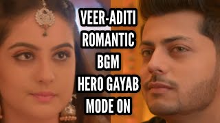 HGMO  VeerAditi Romantic BGM Ep 216 Hero Gayab Mode On [upl. by Nitin]