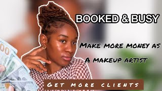 HOW TO GET MORE CLIENTS AS A MAKEUP ARTIST [upl. by Athallia]