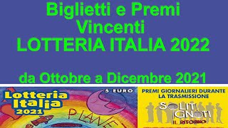 Biglietti Vincenti LOTTERIA ITALIA 2022 Premi Giornalieri 11102021 al 24122021 [upl. by Norrag832]