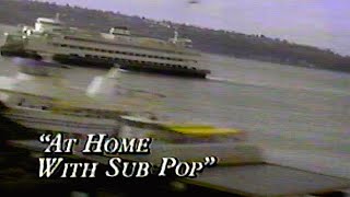 SUB POP  quotAt Home With Sub Popquot  PBS Documentary  1993 [upl. by Tutankhamen]