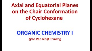 Axial and Equatorial Planes on the Chair Conformation of Cyclohexane  Organic Chemistry I [upl. by Pollux631]