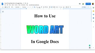 How to use Word Art in Google Docs [upl. by Ferrell251]