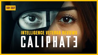 Intelligence Veteran Reviews  Caliphate Netflix Series  Episode 7 [upl. by Nalyac]