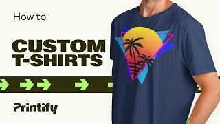 How to Create and Sell Custom TShirts Printify  Print on Demand [upl. by Emeline]