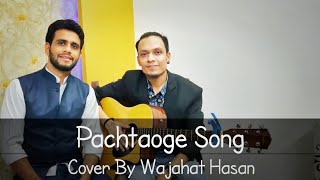 Pachtaoge Song  Cover  Wajahat Hasan Ft Sanju Biswakarma Arijit Singh [upl. by Powder]