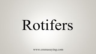 How To Say Rotifers [upl. by Elledoj290]