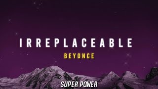 Beyoncé  Irreplaceable Lyrics [upl. by Ynetruoc]