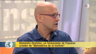 «La Matemàtica de la Història» dAlexandre Deulofeu a quotEls Matinsquot de TV3 10092013 [upl. by Ahsenal944]