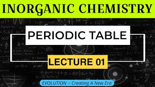 Periodic Table Lecture 01 By Rajesh Dai  Inorganic Chemistry  CEE  Evolution [upl. by Aihselat154]