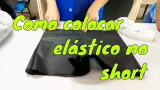 Como colocar elástico em short [upl. by Sinclair]