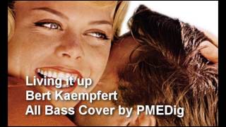 Living it up  Bert Kaempert  All Bass Cover [upl. by Tavia]