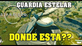 DONDE ENCONTRAR LA NAVE GUARDIA ESTELAR  Estelares  Starfield [upl. by Armillda289]