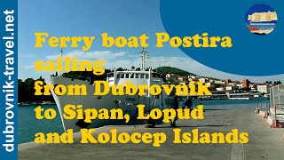 Ferry boat Postira for Dubrovnik to Sipan Lopud and Kolocep [upl. by Niddala]