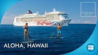 Aloha Hawaii  EMBARK with NCL [upl. by Huggins]