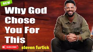 Why God Chose You For This ¦ Steven Furtick 2024 [upl. by Ecreip605]