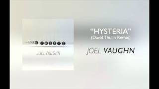 Joel Vaughn  quotHysteria David Thulin Remixquot [upl. by Jarred]