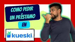 PRÉSTAMO en KUESKI ¿Cómo solicitar  Prestamos en línea [upl. by Nalim792]