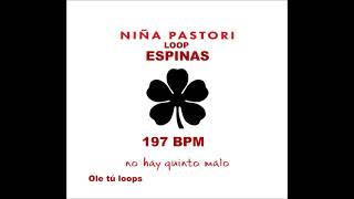 NIÑA PASTORI ESPINAS LOOP197 BPM [upl. by Anivid]