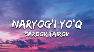 Sardor Tairov  Naryogi yoq Qoshiq matni [upl. by Aisyat908]