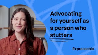 Advocating for yourself as a person who stutters [upl. by Peoples]