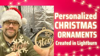 Personalized Laser Cut Christmas Ornaments  How to create them in Lightburn [upl. by Ettore242]