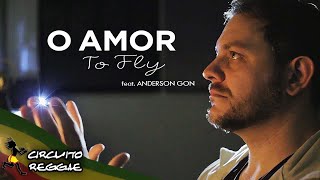 To Fly  O Amor feat Anderson Gon Versão de True Love  SOJA [upl. by Chelsie]