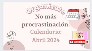 CALENDARIO ABRIL 2024 ✨ No más procrastinación ✨ PLANIFICADOR viral journal [upl. by Parthenia]