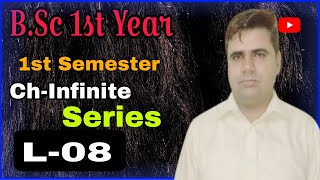 BSc 1st year 1st Semester  ChapterInfinite SeriesL08 Raju Yadav classes [upl. by Qerat]