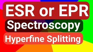 ESR  EPR Spectroscopy Electron spin Resonance  Basics Hyperfine splitting Spectroscopy part9 [upl. by Eenattirb]