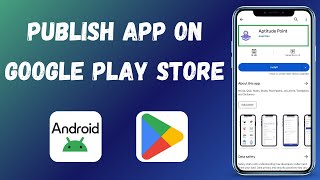 How to Publish App on Google Play Store  Complete Guide  2024 [upl. by Parcel]