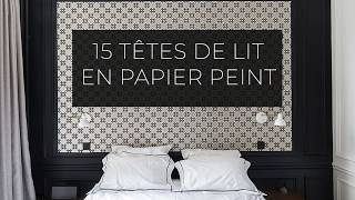 15 têtes de lit en papier peint pour une chambre réalisées par des architectes dintérieur [upl. by Klehm]