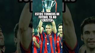 Trofeos y torneos de futbol que ya no existen ⚽️🏆  futbol [upl. by Nanete580]