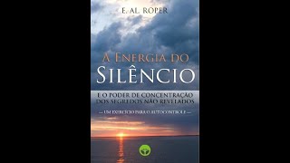 Livro A Energia do Silêncio e o Poder de Concentração dos Segredos não Revelados [upl. by Giliana485]