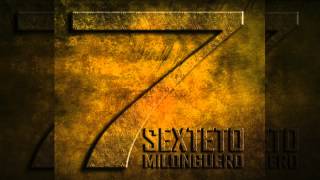 Sexteto Milonguero  Cachirulo [upl. by Mussman]